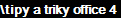 \tipy a triky office 4