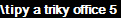 \tipy a triky office 5