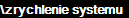 \zrychlenie systemu
