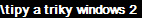 \tipy a triky windows 2